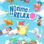 Download No Time to Relax torrent download for PC Download No Time to Relax torrent download for PC