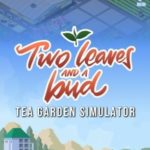 Download Two Leaves and a bud Tea Garden Simulator Download Two Leaves and a bud - Tea Garden Simulator torrent download for PC