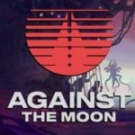 Download Against the Moon torrent download for PC Download Against the Moon torrent download for PC