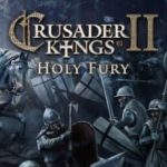 Download Crusader Kings 2 Holy Fury torrent download for PC Download Crusader Kings 2: Holy Fury torrent download for PC