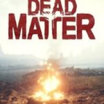 Download Dead Matter torrent download for PC Download Dead Matter torrent download for PC