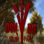 Download Dont Die Survival torrent download for PC Download Don't Die Survival torrent download for PC