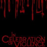 Download In Celebration of Violence torrent download for PC Download In Celebration of Violence torrent download for PC