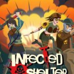 Download Infected Shelter torrent download for PC Download Infected Shelter torrent download for PC