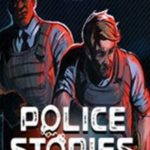 Download Police Stories torrent download for PC Download Police Stories torrent download for PC