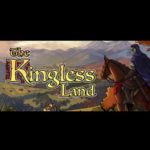 Download The Kingless Land torrent download for PC Download The Kingless Land torrent download for PC