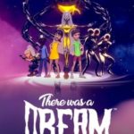 Download There Was A Dream torrent download for PC Download There Was A Dream torrent download for PC