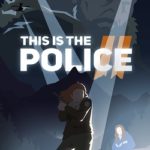 Download This Is the Police 2 v 107 2018 download Download This Is the Police 2 [v 1.0.7] (2018) download torrent for PC