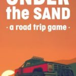 Download UNDER the SAND a road trip game torrent Download UNDER the SAND - a road trip game torrent download for PC