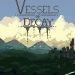 Download Vessels of Decay torrent download for PC Download Vessels of Decay torrent download for PC