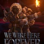 Download We Were Here Forever torrent download for PC Download We Were Here Forever torrent download for PC
