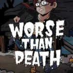 Download Worse Than Death torrent download for PC Download Worse Than Death torrent download for PC
