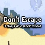Download Dont Escape 4 Days in a Wasteland download torrent Download Don't Escape: 4 Days in a Wasteland download torrent for PC