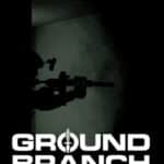Download GROUND BRANCH download torrent for PC Download GROUND BRANCH download torrent for PC